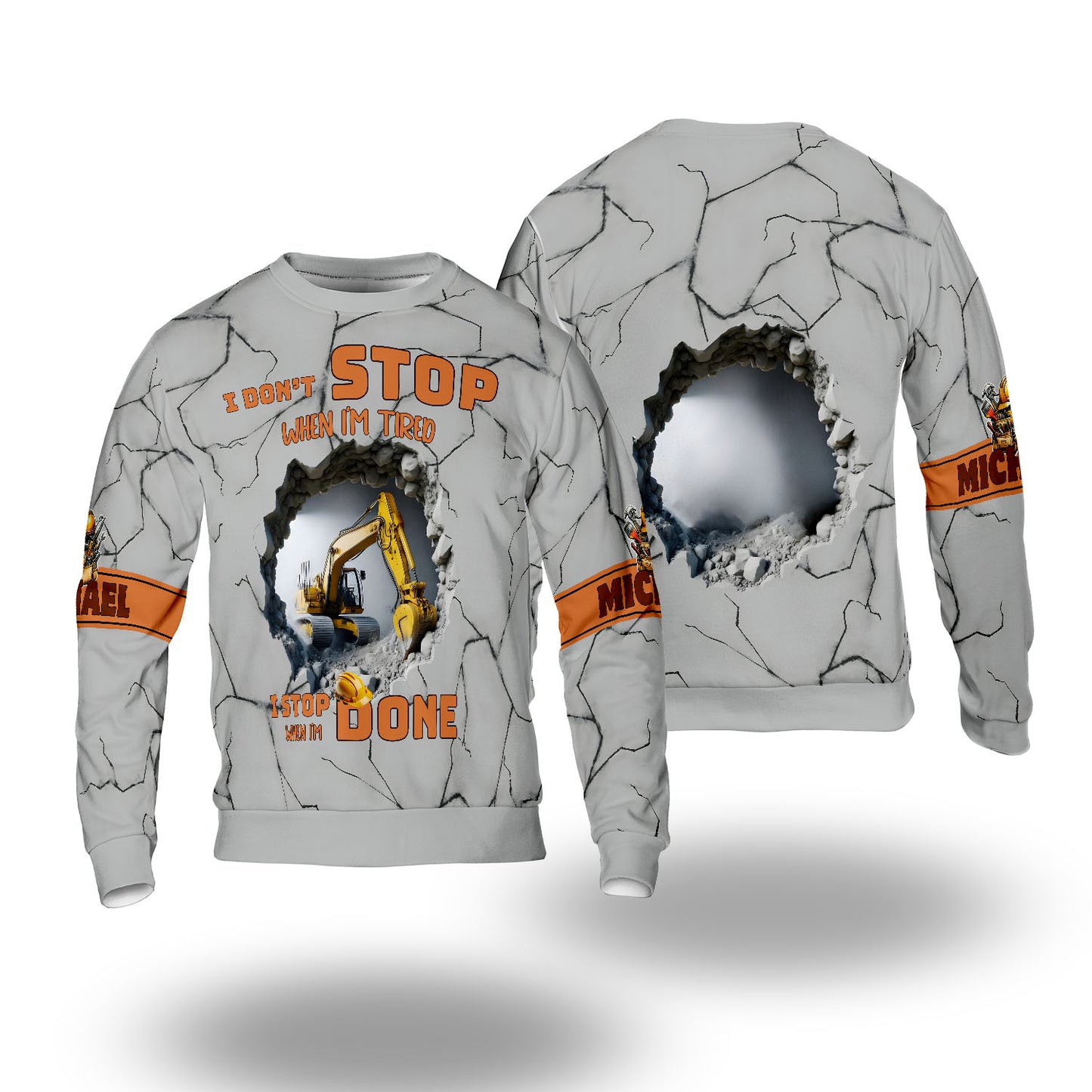 “I Don’t Stop When I’m Tired, I Stop When I’m Done” 3D Construction Sweater - Personalized Custom Name Excavator Sweatshirt