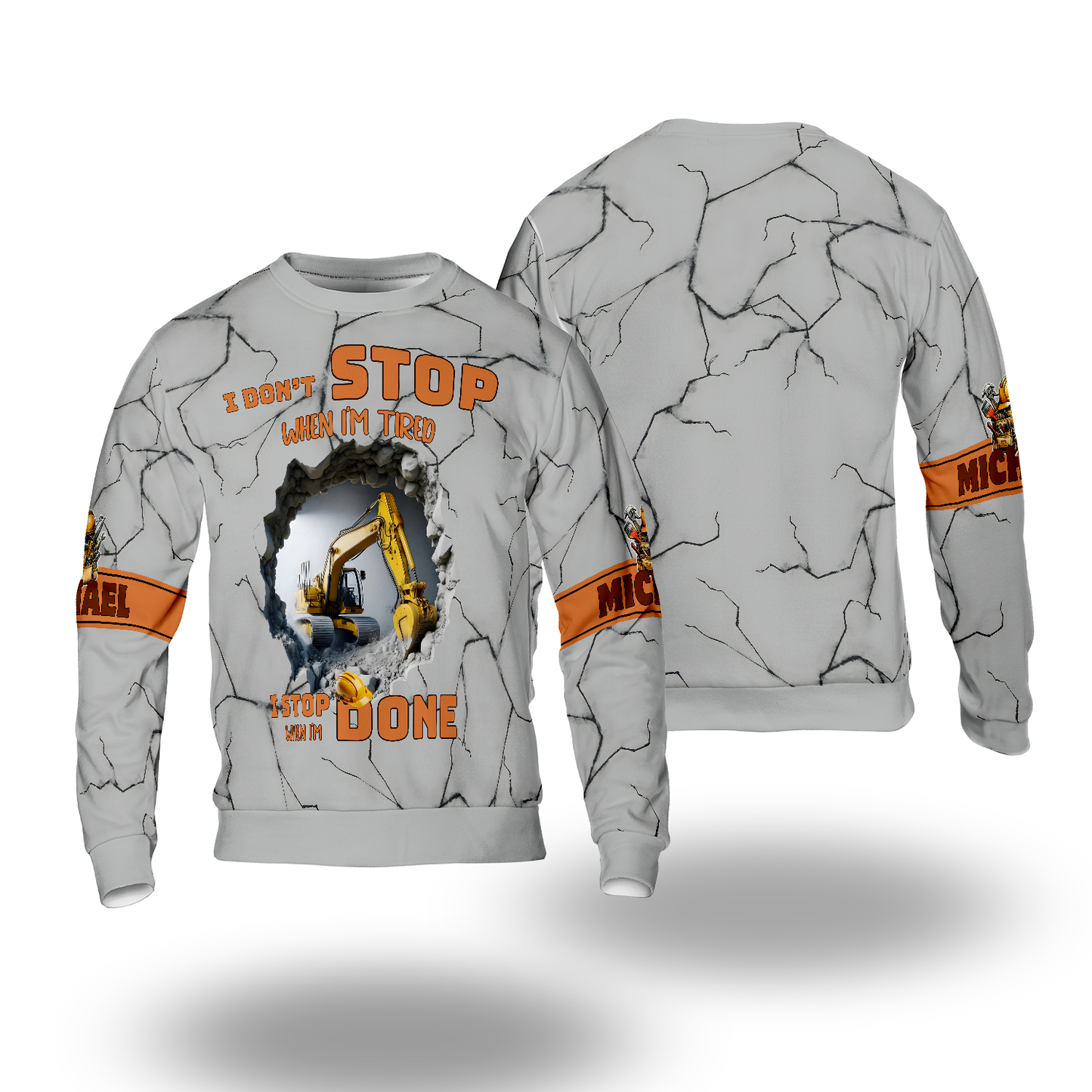 “I Don’t Stop When I’m Tired, I Stop When I’m Done” 3D Construction Sweater - Personalized Custom Name Excavator Sweatshirt