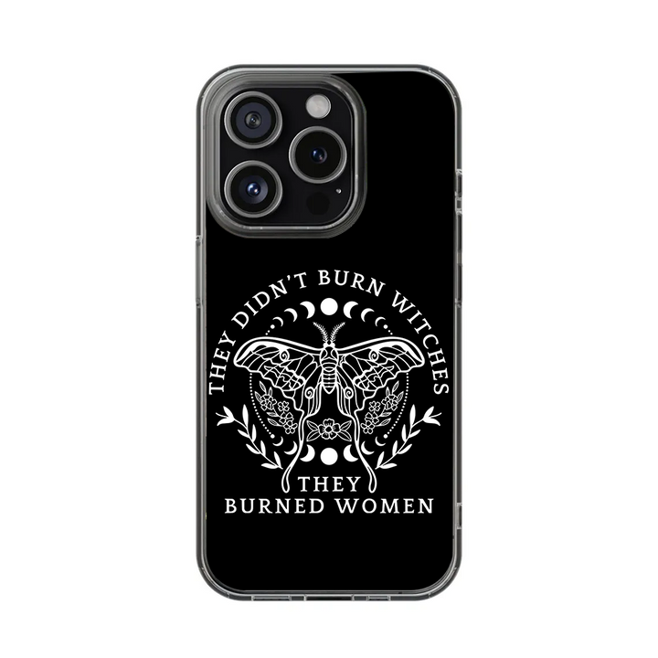 Witch Feminist Phone Case – “They Burned Women” Design Cover for iPhone 11 12 13 14 15 16 Pro Max Samsung S22 S23 S24 S24.99 Ultra Plus