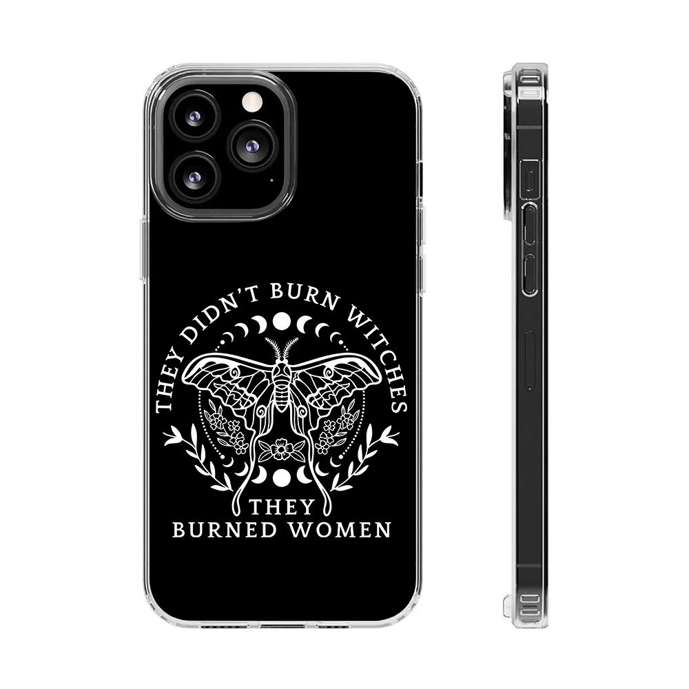 Witch Feminist Phone Case – “They Burned Women” Design Cover for iPhone 11 12 13 14 15 16 Pro Max Samsung S22 S23 S24 S24.99 Ultra Plus