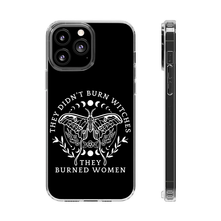 Witch Feminist Phone Case – “They Burned Women” Design Cover for iPhone 11 12 13 14 15 16 Pro Max Samsung S22 S23 S24 S24.99 Ultra Plus