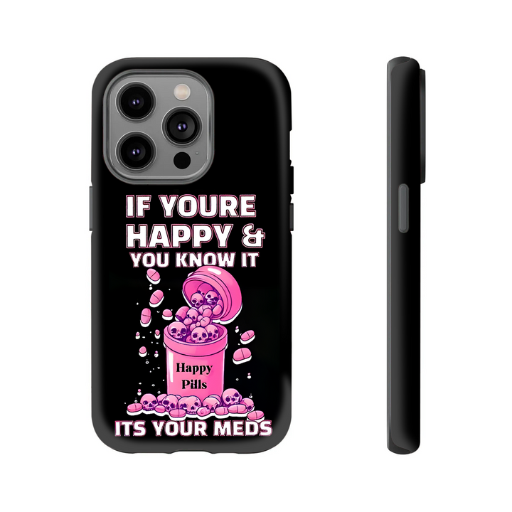 “Happy Pills & Harsh Truths”| Dark Meme Phonecase iPhone 16 15 14 13 12 11 Pro Max 8 Plus X Samsung Galaxy S24 S23 S22 Ultra