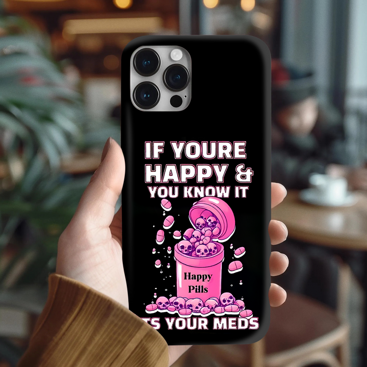 “Happy Pills & Harsh Truths”| Dark Meme Phonecase iPhone 16 15 14 13 12 11 Pro Max 8 Plus X Samsung Galaxy S24 S23 S22 Ultra