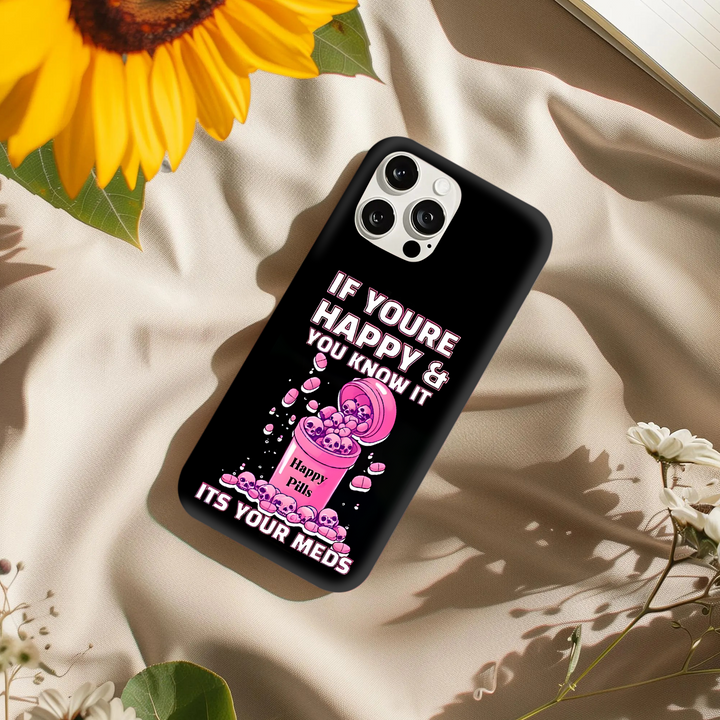 “Happy Pills & Harsh Truths”| Dark Meme Phonecase iPhone 16 15 14 13 12 11 Pro Max 8 Plus X Samsung Galaxy S24 S23 S22 Ultra