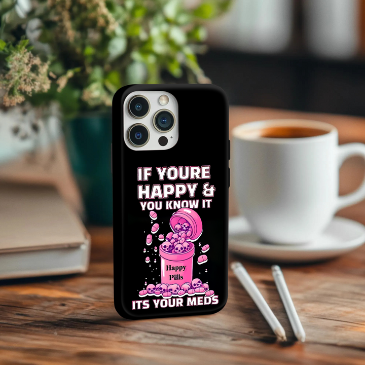“Happy Pills & Harsh Truths”| Dark Meme Phonecase iPhone 16 15 14 13 12 11 Pro Max 8 Plus X Samsung Galaxy S24 S23 S22 Ultra