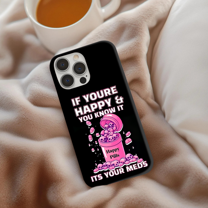 “Happy Pills & Harsh Truths”| Dark Meme Phonecase iPhone 16 15 14 13 12 11 Pro Max 8 Plus X Samsung Galaxy S24 S23 S22 Ultra