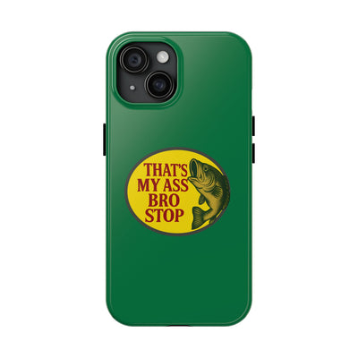 Funny Gym Meme Phone Case– "That's My Ass Bro Stop" Cover for iPhone 11 12 13 14 15 16 Pro Max Samsung S22 S23 S24 S24.99 Ultra Plus