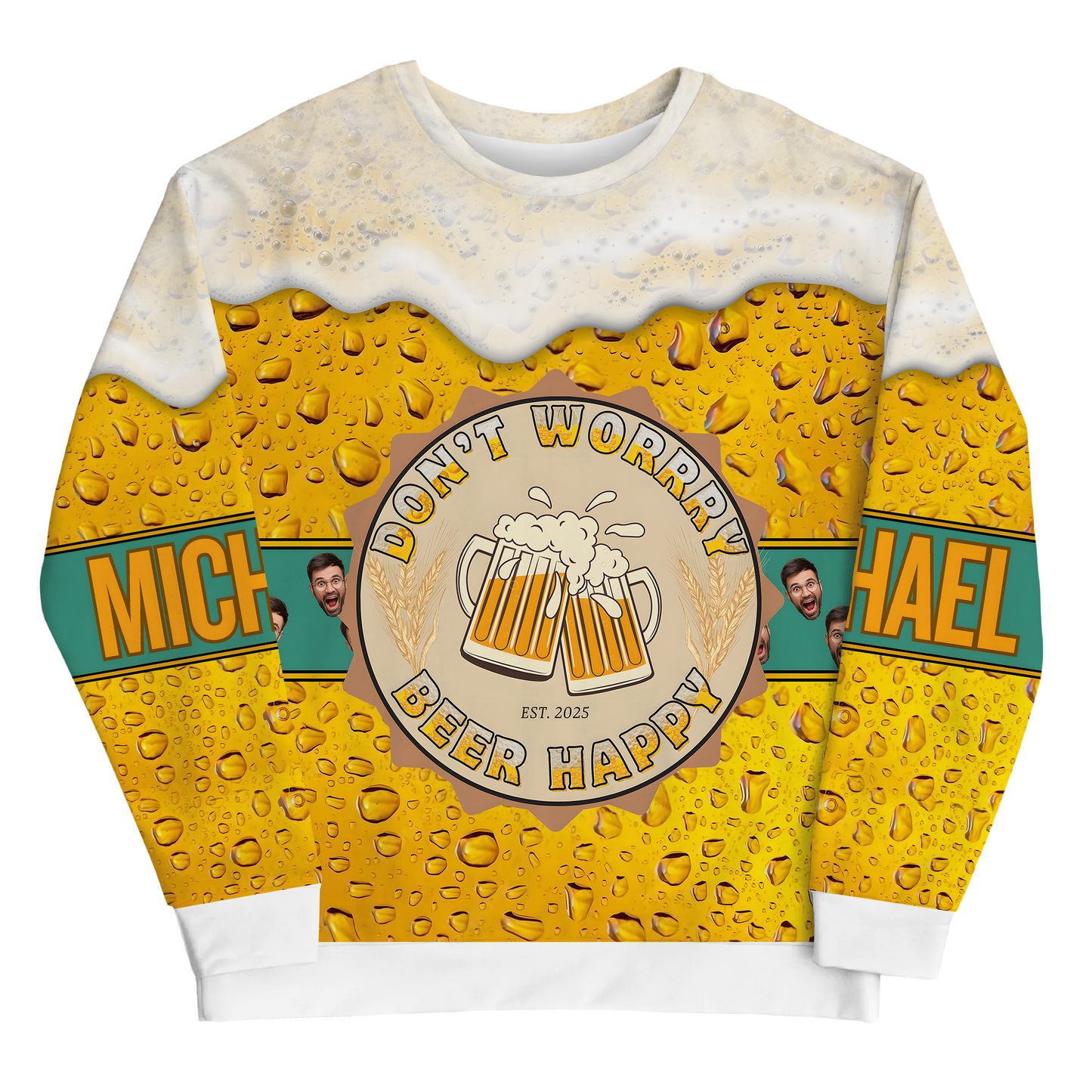 Beer Lover 3D Sweatshirt “Don’t Worry Beer Happy” – Personalized Custom Name and Face Photo