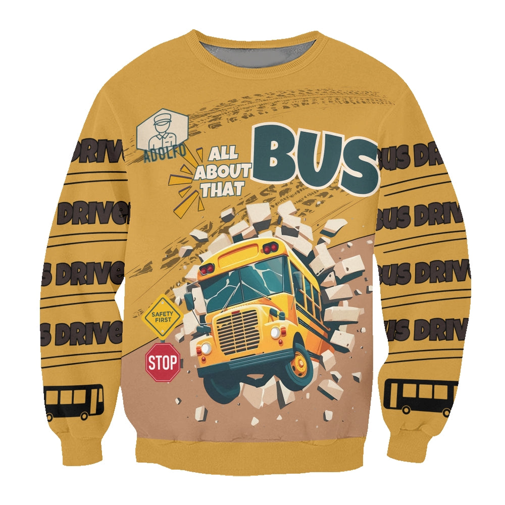 All About That Bus School Driver Sweatshirt – Personalized Custom Name Holiday Gift